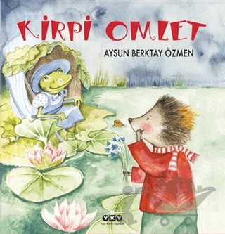 Kirpi Omlet – Aysun Berktay Özmen – Yapı Kredi Yayınları kitap kapağı