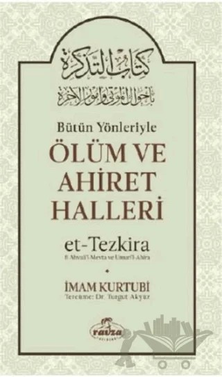 Bütün Yönleriyle Ölüm ve Ahiret Halleri – İmam Kurtubi – Ravza Yayınları kitap kapağı