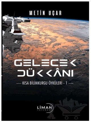Gelecek Dükkanı – Metin Uçar – Liman Yayınevi kitap kapağı