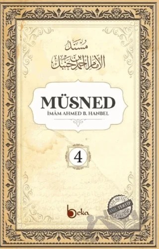 Müsned (4. Cilt - Arapça Metinli) – İmam Ahmed B. Hanbel – Beka Yayınları kitap kapağı