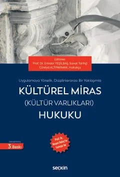 Uygulamaya Yönelik, Disiplinlerarası Bir YaklaşımlaKültürel Miras (Kültür Varlıkları) Hukuku Prof. Dr. Ruşen KELEŞ'in Sunuşu ile – Evindar Yeşilbaş, Cüneyd Altıparmak – Seçkin Yayıncılık kitap kapağı