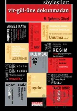 Söyleşiler: Vir-gül-üne Dokunmadan – M. Şehmus Güzel – Kaldıraç Yayınevi kitap kapağı