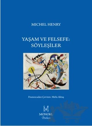 Yaşam ve Felsefe: Söyleşiler – Michel Henry – MonoKL Yayınları kitap kapağı
