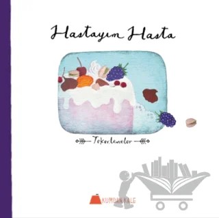 Hastayım Hasta – Işıl Erverdi – Kumdan Kale kitap kapağı