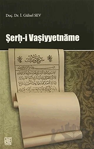 Şerh-i Vaşiyyetname – İ. Gülsel Sev – Palet Yayınları kitap kapağı