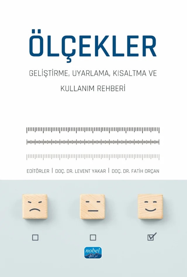 ÖLÇEKLER - Geliştirme, Uyarlama, Kısaltma ve Kullanım Rehberi – Akif Avcu, Asiye Şengül Avşar, Emre Toprak, Fatih Orçan, Haydar Karaman, Levent Yakar, Lokman Akbay, Meltem Yurtçu, Züleyha Yıldırım Yakar – Nobel Akademik Yayıncılık kitap kapağı