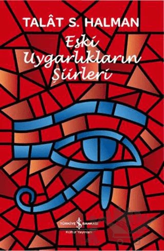 Eski Uygarlıkların Şiirleri – Talat Sait Halman – İş Bankası Kültür Yayınları kitap kapağı