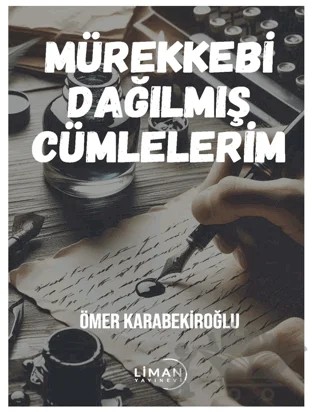 Mürekkebi Dağılmış Cümlelerim – Ömer Karabekiroğlu – Liman Yayınevi kitap kapağı