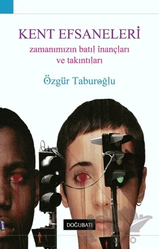 Kent Efsaneleri – Özgür Taburoğlu – Doğu Batı Yayınları kitap kapağı