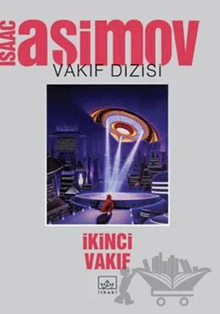 İkinci Vakıf Vakıf Dizisi 4. Cilt – Isaac Asimov – İthaki Yayınları kitap kapağı