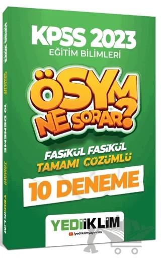 2023 KPSS Eğitim Bilimleri ÖSYM Ne Sorar Tamamı Çözümlü 10 Fasikül Deneme – Kolektif – Yediiklim Yayınları kitap kapağı
