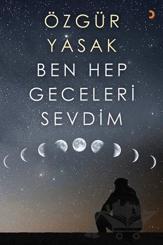Ben Hep Geceleri Sevdim – Özgür Yasak – Cinius Yayınları kitap kapağı