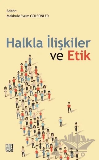 Halkla İlişkiler ve Etik – Makbule Evrim Gülsünler – Palet Yayınları kitap kapağı