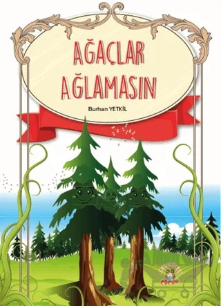 Ağaçlar Ağlamasın – Burhan Yetkil – Akademisyen Kitabevi kitap kapağı