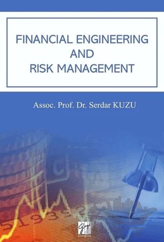 Financial Engineering And Risk Management – Serdar Kuzu – Gazi Kitabevi kitap kapağı