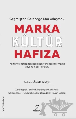Marka Kültür Hafıza – Kolektif – ELMA Yayınevi kitap kapağı