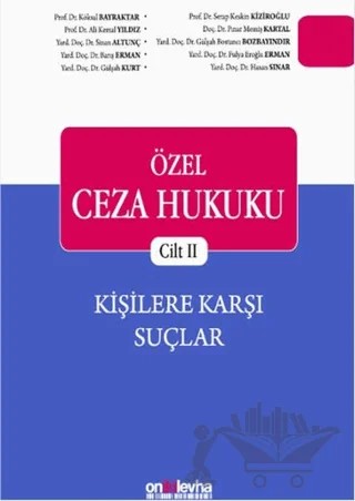 Özel Ceza Hukuku Cilt 2: Kişilere Karşı Suçlar – Ali Kemal Yıldız, Barış Erman, Fulya Eroğlu Erman, Gülşah Bostancı, Gülşah Kurt, Hasan Sınar, Köksal Bayraktar, Pınar Memiş Kartal, Serap Keskin Kiziroğlu, Sinan Altunç – On İki Levha Yayınları kitap kapağı