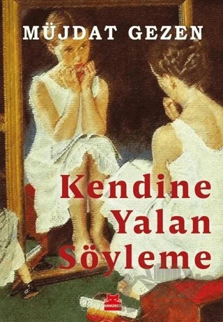 Kendine Yalan Söyleme – Müjdat Gezen – Kırmızı Kedi Yayınevi kitap kapağı