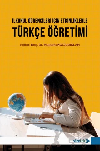İlkokul Öğrencileri İçin Etkinliklerle Türkçe Öğretimi – Kolektif – Vizetek Yayıncılık kitap kapağı