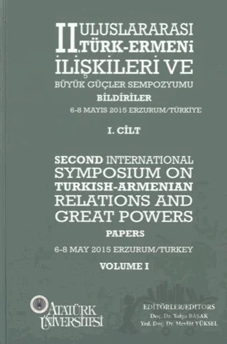 II. Uluslararası Türk-Ermeni İlişkileri ve Büyük Güçler Sempozyumu (2 Cilt) – Tolga Başak, Mevlüt Yüksel – Atatürk Üniversitesi Yayınları kitap kapağı