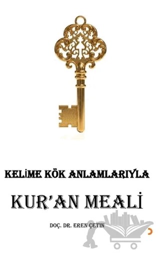 Kelime Kök Anlamlarıyla Kur'an Meali – Eren Çetin – Cinius Yayınları kitap kapağı