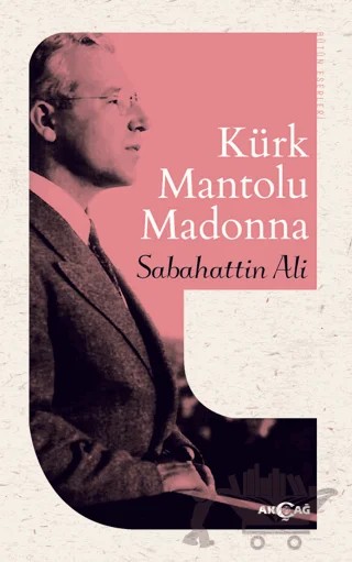 Kürk Mantolu Madonna – Sabahattin Ali – Akçağ Yayınları kitap kapağı