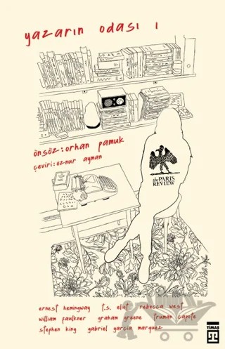 Yazarın Odası - 1 – Ernest Hemingway, Gabriel Garcia Marquez, Graham Greene, Jorge Luis Borges, Rebecca West, Stephen King, Truman Capote, T. S. Eliot, William Faulkner – Timaş Yayınları kitap kapağı