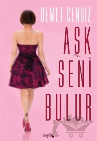 Aşk Seni Bulur – Demet Cengiz – Sayfa6 Yayınları kitap kapağı
