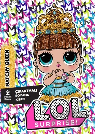 Lol Surprise Matchy Queen Çıkartmalı Boyama Kitabı – Kolektif – Doğan Çocuk kitap kapağı