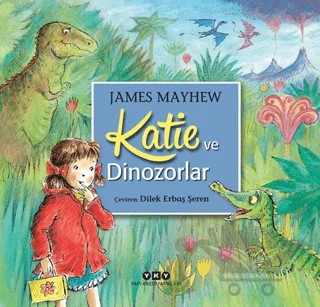Katie ve Dinozorlar – James Mayhew – Yapı Kredi Yayınları kitap kapağı
