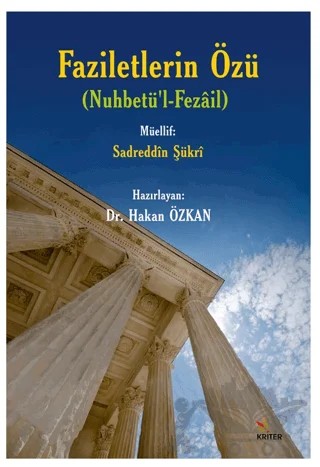 Faziletlerin Özü (Nuhbetü’l-Fezail) – Hakan Özkan – Kriter Yayınları kitap kapağı