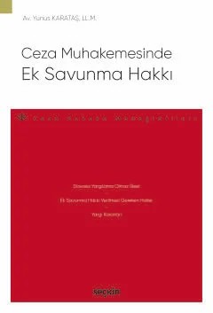 Ceza Muhakemesinde Ek Savunma Hakkı – Ceza Hukuku Monografileri – – Yunus Karataş – Seçkin Yayıncılık kitap kapağı