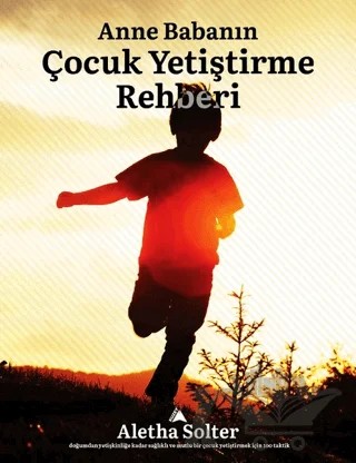Anne Babanın Çocuk Yetiştirme Rehberi – Aletha J. Solter – Kuzey Yayınları kitap kapağı