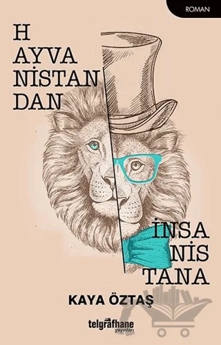 Hayvanistandan İnsanistana – Kaya Öztaş – Telgrafhane Yayınları kitap kapağı