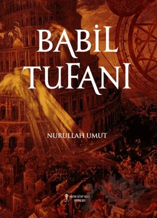 Babil Tufanı – Nurullah Umut – Kafka Kitap Kafe Yayınları kitap kapağı