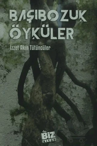 Başıbozuk Öyküler – İzzet Akın Tütüncüler – Biz Kitap kitap kapağı