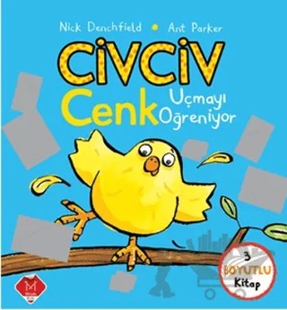 Civciv Cenk Uçmayı Öğreniyor – Ant Parker, Nick Denchfield – Mikado Yayınları kitap kapağı