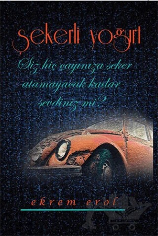 Şekerli Yoğurt – Ekrem Erol – Kitap Dostu Yayınları kitap kapağı