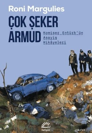 Çok Şeker Armud/ Komiser Entürk'ün Asayiş Hikâyeleri – Roni Margulies – İletişim Yayınevi kitap kapağı