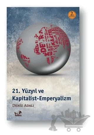 21. Yüzyıl ve Kapitalist Emperyalizm – Deniz Adalı – Kaldıraç Yayınevi kitap kapağı