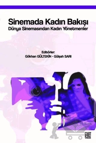 Sinemada Kadın Bakışı – Gökhan Gültekin, Gülşah Sarı – Palet Yayınları kitap kapağı