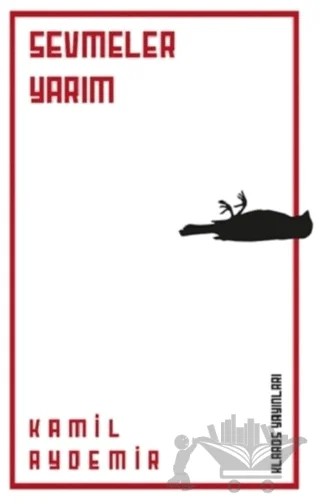 Sevmeler Yarım – Kamil Aydemir – Klaros Yayınları kitap kapağı