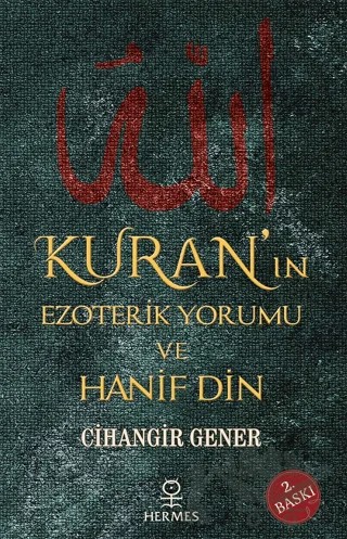 Kuran’ın Ezoterik Yorumu ve Hanif Din – Cihangir Gener – Hermes Yayınları kitap kapağı
