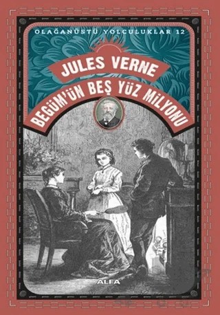 Begüm'ün Beş Yüz Milyonu – Jules Verne – Alfa Yayınları kitap kapağı