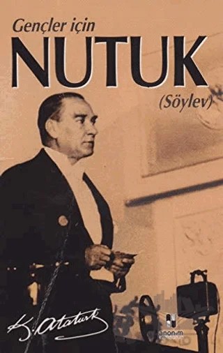 Gençler İçin Nutuk (Söylev) – Mustafa Kemal Atatürk – Anonim Yayıncılık kitap kapağı