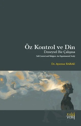 Öz Kontrol ve Din – Ayşenur Barak – Eski Yeni Yayınları kitap kapağı