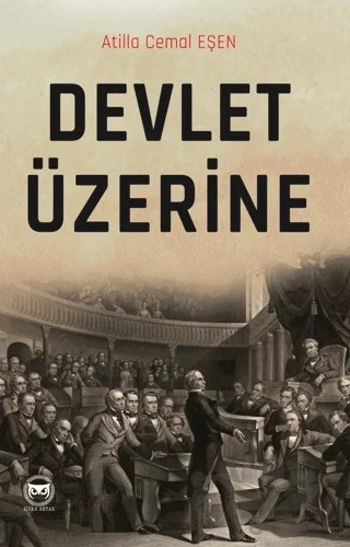 Devlet Üzerine – Atilla Cemal Eşen – Siyah Beyaz Yayınları kitap kapağı
