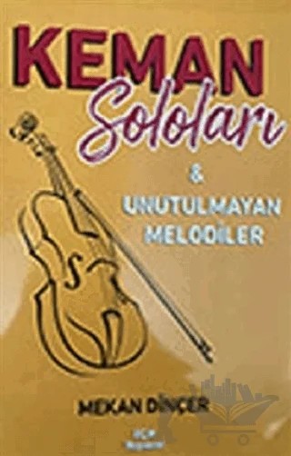 Keman Soloları ve Unutulmayan Melodiler – Mekan Dinçer – EÇM Yayınları kitap kapağı