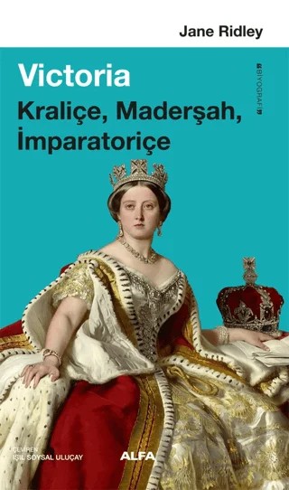 Victoria – Jane Ridley – Alfa Yayınları kitap kapağı