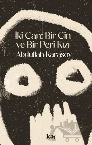 İki Can : Bir Cin ve Bir Peri Kızı – Abdullah Karasoy – Kurmaca Akademi kitap kapağı